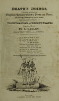 view Death's doings; consisting of numerous original compositions, in prose and verse, the friendly contributions of various writers; principally intended as illustrations of twenty four plates / designed and etched by R.D.