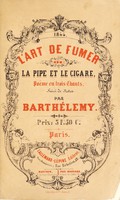 view L'art de fumer, ou la pipe et le cigare, poème in trois chants, suivi de notes / Par Barthélemy.