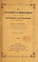 view Le système lymphatique considéré sous les rapports anatomique, physiologique et pathologique / [G. Breschet].