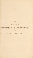 view The Royal Parisian pastrycook and confectioner: from the original of M.A. Carême / Edited by John Porter. With illustrative plates.