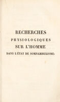 view Recherches, expériences et observations physiologiques sur l'homme dans l'état de somnambulisme naturel, et dans le somnambulisme provoqué par l'acte magnétique / [A.-M.-J. Chastenet de Puységur].