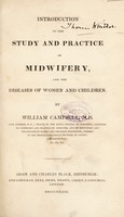 view Introduction to the study and practice of midwifery, and the diseases of women and children / By William Campbell.