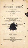 view The Hunterian Oration, delivered before the Royal College of Surgeons ... 1821 / [Thomas Chevalier].