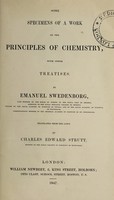 view Some specimens of a work on the principles of chemistry, with other treatises / By Emanuel Swedenborg ... Translated from the Latin by Charles Edward Strutt.