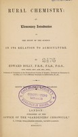 view Rural chemistry: an elementary introduction to the study of the science in its relation to agriculture / [Edward Solly].