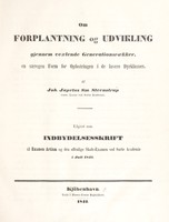 view Om forplantning og udvikling gjennem vexlende generationsraekker. En særegen form for opfostringen i de lavere dyrklasser / Af Joh. Japetus Sm. Steenstrup ... Udgivet som indbydelsesskrift til examen artium og den offentlige skole-examen ved Soröe academie i juli 1842.