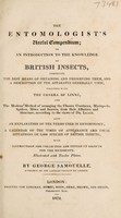 view The entomologist's useful compendium; or an introduction to the knowledge of British insects ... / together with the genera of Linné, and the modern method of arranging the classes ... according to the views of Dr. Leach ... with instructions for collecting and fitting up objects for the microscope. Illustrated with twelve plates.