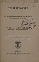 view The periodoscope: with its application to obstetric calculations, and the periodicities of the sex / By W. Tyler Smith.