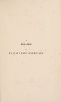 view A treatise on calisthenic exercises. Arranged for the private tuition of ladies / By Signor Voarino.