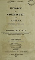 view A dictionary of chemistry and mineralogy, with their applications / By Andrew Ure.