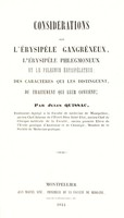 view Considérations sur l'érysipèle gangréneux, l'érysipèle phlegmoneux et le phlegmon érysipélateux; des caractères qui les distinguent, du traitement qui leur convient / par Jules Quissac.