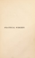 view Practical surgery / By Robert Liston.