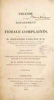 view A treatise on the management of female complaints / [Alexander Hamilton].