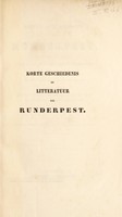 view Korte geschiedenis der runderpest, benevens eene opgave van al de over deze ziekte handelende geschriften. Die van de vroegste tijden tot op heden zijn uitgekomen. Vooral echter van die welke door Nederlanders of in de Hollandsche taal zijn uitgegeven / [F.C. Hekmeijer].