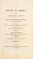 view A voyage to Africa: including a narrative of an embassy to one of the interior kingdoms in the year 1820. With remarks on the course and termination of the Niger, and other principal rivers in that country / By William Hutton. Illus. with maps and plates.