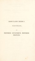 view Dissertatio medica inauguralis, de phthisi coeloque phthisi idoneo / [John Gogill Leath].