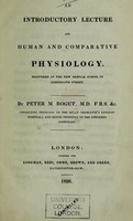 view An introductory lecture on human and comparative physiology. Delivered at the new medical school in Aldersgate Street / By Peter M Roget.