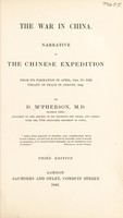 view The war in China. Narrative of the Chinese expedition from its formation in April, 1840, to the treaty of peace in August, 1842 / By D. McPherson.