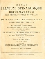 view Decas pelvium spinarumque deformatarum cum annotationibus nonnullis. Dissertatio inauguralis anatomico-obstetricia ... in Academia Lipsiensi / [Ludwig Choulant].