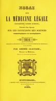 view Essai sur la médecine légale considérée comme science, précédé d'un aperçu sur les connexions des sciences cosmologiques et noologiques. Thèse / [Georges Jacques Amédée Clausade].