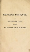 view Principes logiques, ou recueil de faits relatifs à l'intelligence humaine / [Antoine Louis Claude Destutt de Tracy].