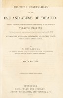 view Practical observations on the use and abuse of tobacco : greatly enlarged from the original communication on the effects of tobacco smoking which appeared in the Medical Times and Gazette, August 5, 1854 / by John Lizars.