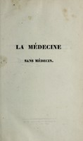 view La médecine sans médecin, ou, manuel de santé / [Joseph Marie Audin-Rouvière].