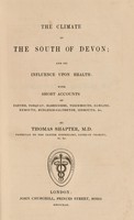 view The climate of the south of Devon : and its influence upon health, with short accounts of Exeter, Torquay, Babbicombe, Teignmouth ... / By Thomas Shapter, M.D.