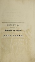 view Report of the Committee of the Society of Arts, etc. together with the approved communications and evidence upon the same, relative to the mode of preventing the forgery of bank notes.