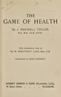 view The game of health / by J. Maxwell Taylor ; illustrations by Doris Hickmott.