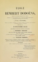 view Éloge de Rembert Dodoëns ... Suivi de la concordance des espèces végétales décrites et figurées par R. Dodoëns, avec les noms que Linné et les auteurs modernes leur ont donnés ... / par le même auteur et par C. Morren.