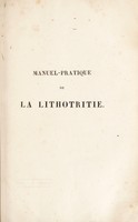 view Manuel-pratique de la lithotritie ou lettres à un jeune médecin ... suivi d'un rapport ... par MM. Percy, Chaussier, Deschamps, Pelletan et Magendie, en faveur de son nouvel instrument pour l'opération de la cataracte par extraction / [Antoine Pascal Bancal].