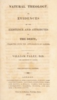 view Natural theology ; or, evidences of the existence and attributes of the Deity : Collected from the appearances of nature / [William Paley].