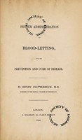 view On the proper administration of blood-letting, for the prevention and cure of disease / By Henry Clutterbuck.