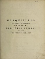 view Disquisitio anatomico physiologica organismi corporis humani ejusque processus vitalis / [Georg Prochaska].