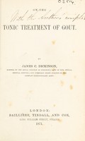 view On the tonic treatment of gout / by James C. Dickinson.