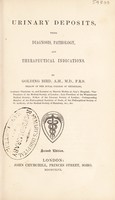 view Urinary deposits, their diagnosis, pathology, and therapeutical indications / [Golding Bird].