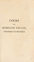 view Cours de médecine légale, théorique et pratique. Suivie des lois d'exemption du service militaire pour causes d'infirmités, etc.; ouvrage utile, non-seulement aux médecins et aux chirurgiens, mais encore aux juges et aux jurisconsultes / [Jean Jacques Belloc].