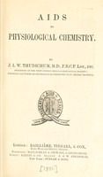 view Aids to physiological chemistry / by J.L.W. Thudichum.