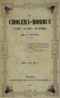 view Le choléra-morbus. Sa cause. Ses effets. Son traitement / Par A. Pauwels.