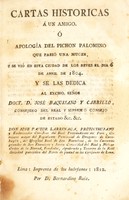 view Cartas historicas á un amigo. Ó apología del pichon palomino que parió una muger, y se vió en esta Ciudad de los Reyes el dia 6 de Abril de 1804 / [José Pastor Larrinaga].