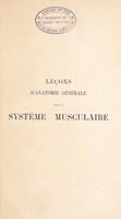 view Leçons d'anatomie générale sur le système musculaire / par L. Ranvier ; recueillies par m. J. Renaut.