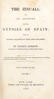 view The Zincali; or, an account of the Gypsies of Spain. With an original collection of their songs and poetry / By George Borrow.