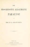 view Die progressive allgemeine Paralyse / von R. v. Krafft-Ebing.