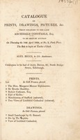 view Catalogue of prints, drawings, pictures, etc., which belonged to the late Archibald Constable ... To be sold ... on ... the 10th April 1828 / [Archibald Constable].