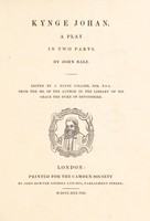 view Kynge Johan : a play in two parts / edited by J. Payne Collier from the MS. of the author in the library of His Grace the Duke of Devonshire.