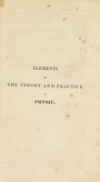 view Elements of the theory and practice of physic, designed for the use of students / [George Gregory].