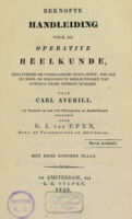 view Beknopte handleiding voor de operative heelkunde, bevattende de voornaamste operatien, zoo als zij door de beroemdste heelkundigen van Europa thans verrigt worden ... / vrij vertaald en met vele bijvoegselen en aanmerkingen vermeerderd door G.J. van Epen.