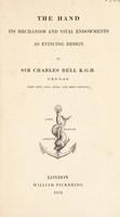 view The hand: its mechanism and vital endowments as evincing design / [Sir Charles Bell].