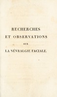 view Recherches et observations sur la névralgie faciale, ou le tic douloureux de la face / [Jean Antoine Méglin].